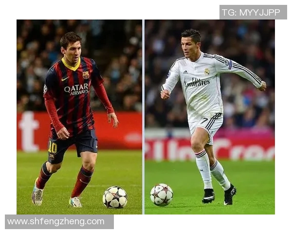 C罗与梅西巅峰对决赛场再现传奇时刻引发全球热议